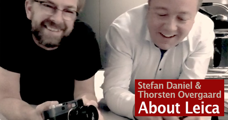Video; Leica Product Manager Stefan Daniel & Thorsten Overgaard talks Leica. 