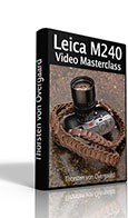"Leica M 240 Video Masterclass"