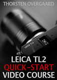 "Leica TL2 Quick-Start Video Course"